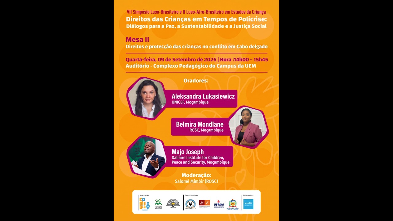 VII Simpósio | Mesa II: Direitos e protecção das crianças no conflito em Cabo Delgado