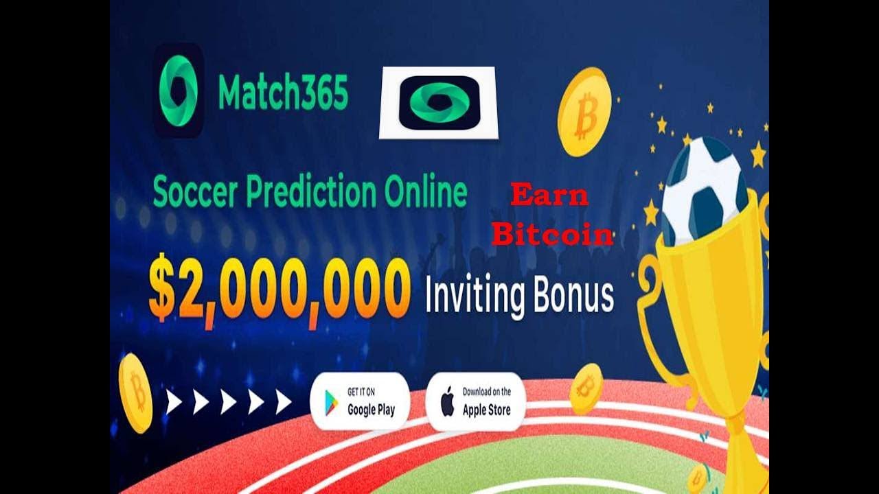 Soccer prediction Online earning app Match365 - invite, predict and earn Bitcoin 100% withdrawal.