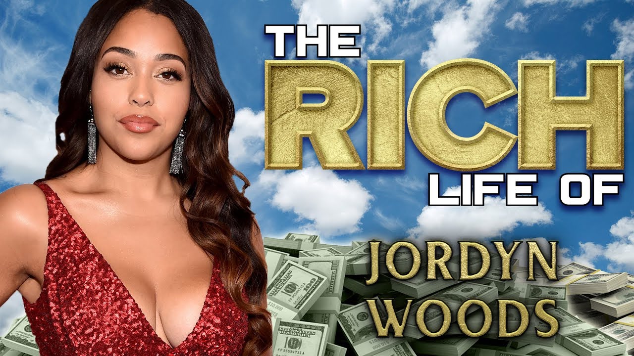 Jordyn Woods, The Rich Life