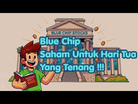Blue Chip Saham Untuk Hari Tua Yang Tenang??!!!