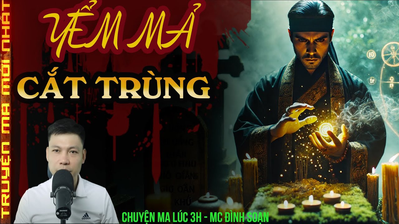 TRUYỆN MA :THẦY PHÁP YỂM MẢ CẮT TRÙNG | BÙA MÁU PHÁT HỎA, LINH HỒN KHÓC DƯỚI HUYỆT