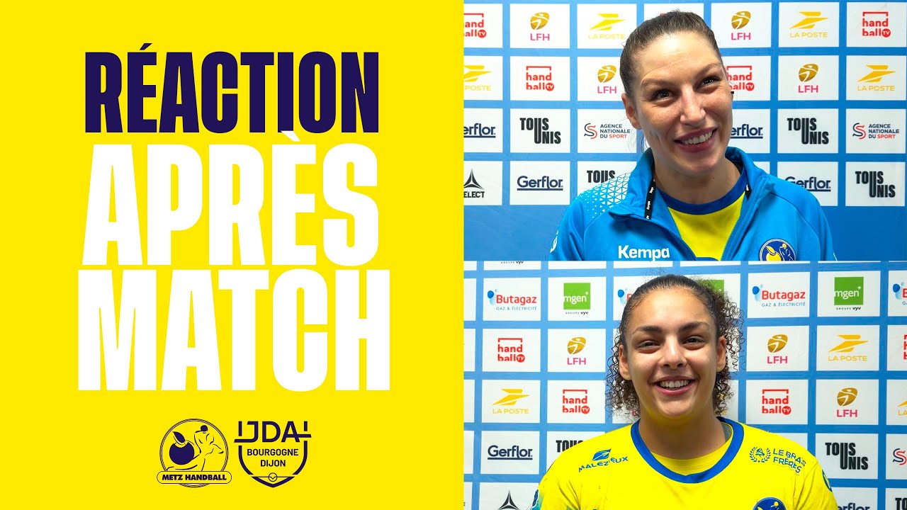 Metz - Dijon : les réactions de Chloé Valentini et Sarah Bouktit.
