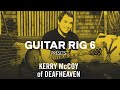 Capture de la vidéo Deafheaven Guitarist Kerry Mccoy Plays His Guitar Rig 6 Presets | Native Instruments