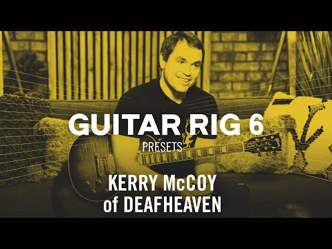 Deafheaven guitarist Kerry McCoy plays his GUITAR RIG 6 presets | Native Instruments