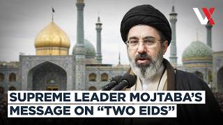“Victories Of Islam’s Fighters” Mojtaba Khamenei Addresses Ummah On Eid-Ul-Fitr & Novroz | VERTEX