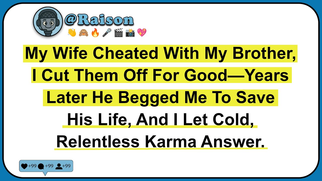 My Wife Cheated With My Brother, I Cut Them Off For Good—Years Later He Begged Me To Save His Life..