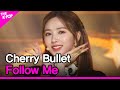 Cherry Bullet, Follow Me (체리블렛, 라팜파) [THE SHOW 210126]