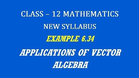 TN 12th Maths / Applications of Vector Algebra  / Example 6.34