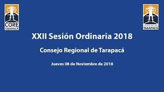22a sesión ordinaria 2018 Consejo Regional Tarapacá - parte 1