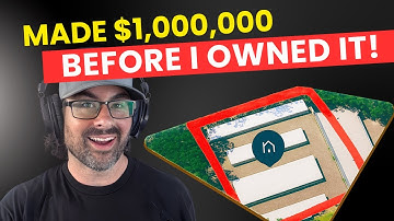 How I Made $1,000,000 on a Property I Don’t Even Own Yet