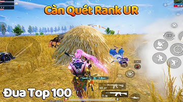 PUBG Mobile - Truy Đuổi Rank Top 100 Tối Thượng và Trận Đấu Xử Lý Quá Hay Của TuanHC