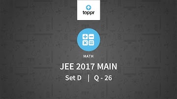 JEE Main 2017 Maths Set D Q 26 Solution