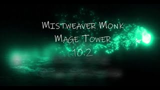 Mistweaver Monk - Mage Tower  Guide - 10.2