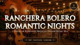 3 Hours of Mexican Dinner Music 🌹 Romantic Ranchera-Inspired Bolero Guitar screenshot 4