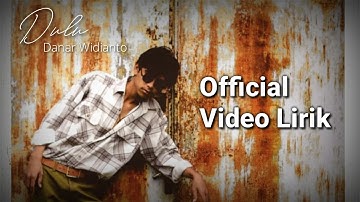Danar Widianto - Dulu (Official Video Lirik Band Version)