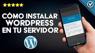 Cómo Instalar WordPress en tu Servidor Fácilmente | Guía de Instalación Completa