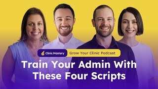 Clinic Mastery | Train Your Admin With These Four Scripts | GYC Podcast 320