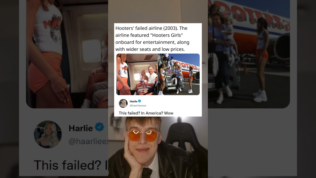 Hooters' failed airline (2003). The airline featured "Hooters Girls" onboard for entertainment