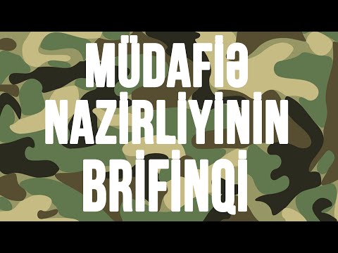 Müdafiə Nazirliyinin Brifinqi - CANLI YAYIM