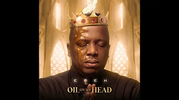 Eben - Oil On My Head
