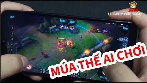LOL Mobile | Múa Yasuo trong LoL Mobile và cách tải bản test sv Trung Quốc