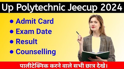 Up Polytechnic Jeccup 2024 , Exam Date , Answer Key , Result , Counselling , Admission