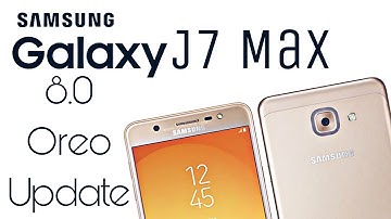 Samsung galaxy J7 Max Official 8.0 Oreo Update