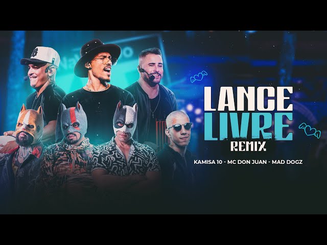 Kamisa 10, Mad Dogz e Mc Don Juan - Lance Livre (Remix) 