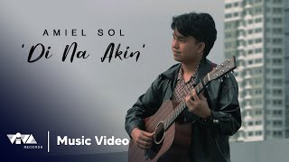 Amiel Sol - Di Na Akin (Official Music Video)