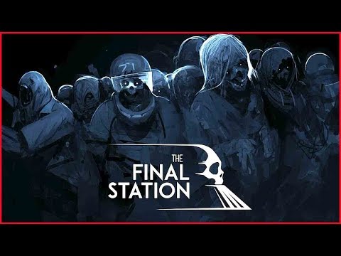 The Final Station ➤  Прохождение #1 ➤ НАШ ПАРОВОЗ ВПЕРЕД ЛЕТИТ.