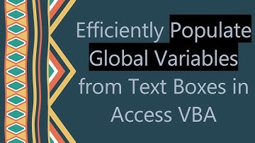 Efficiently Populate Global Variables from Text Boxes in Access VBA