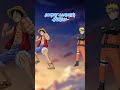 Luffy VS Naruto- Anime Comparison Edit#animeedit #luffyedit #narutoedit #luffyvsnaruto #luffygear5