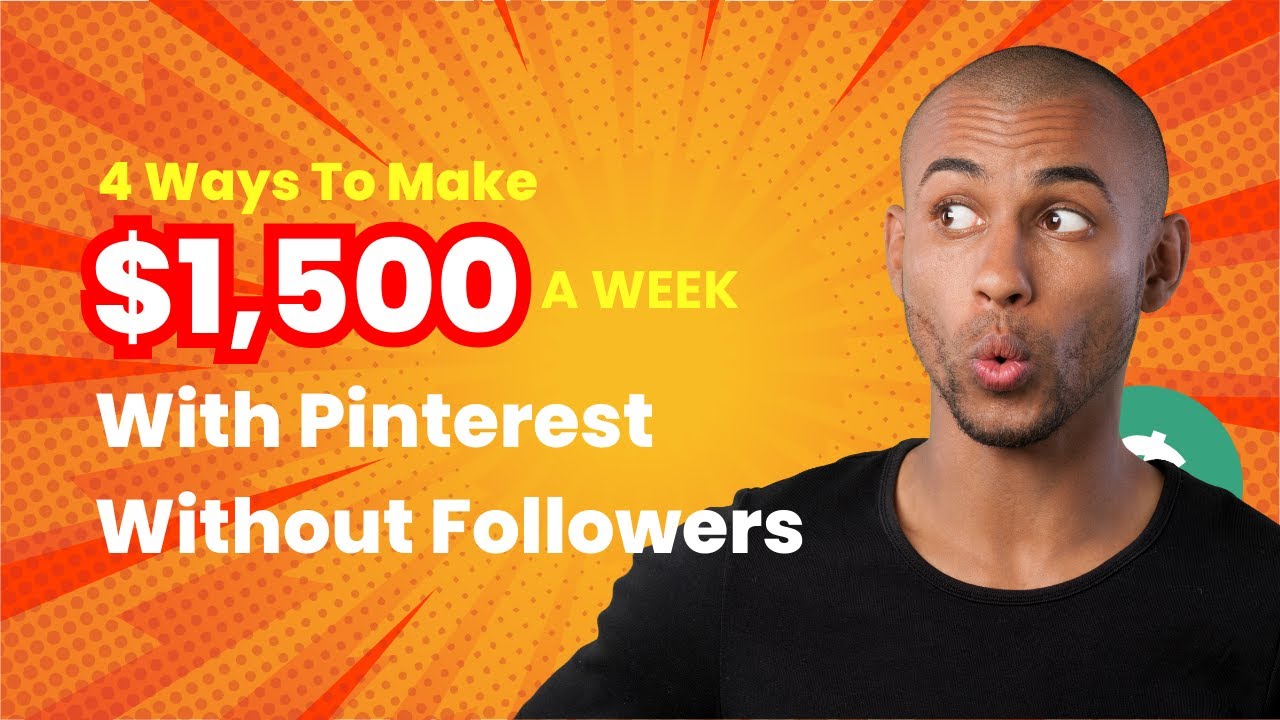 4 Ways To Make US$1,500 A Week With Pinterest Without Followers: Passive Income & Beginner Friendly