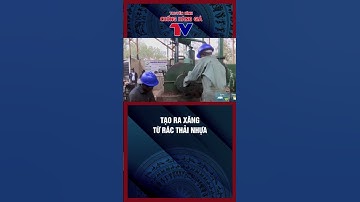 Ý tưởng sản xuất xăng dầu từ rác thải nhựa