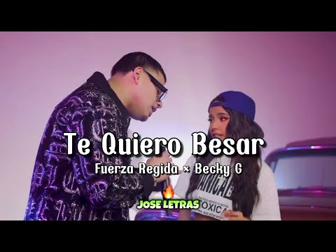 Te Quiero Besar | Fuerza Regida × Becky G | Letra/Lyrics