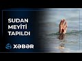 12 yaşlı uşağın meyiti sudan tapıldı