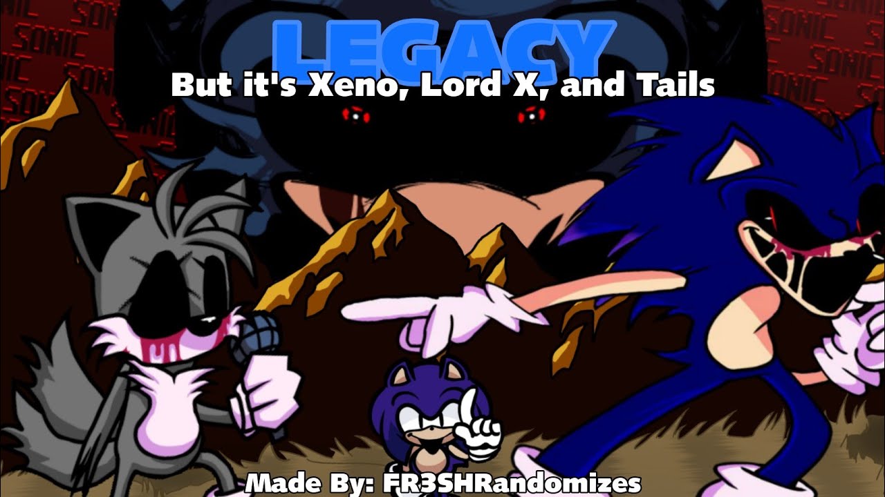 Legacy but Sonic.exe Lord X and EXE sings it [Friday Night Funkin