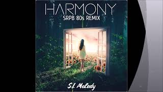 S.L. Melody - Harmony (80s SRPB Remix)