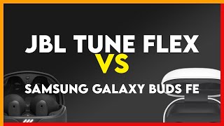 JBL Tune Flex vs Samsung Galaxy Buds FE Comparison Resimi