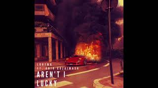 Lohymn - Aren't I Lucky (ft. Ohio Gozaimask)