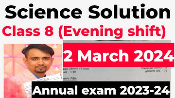 class 8 science paper solution 2024 (evening shift) / science answers key class 8 / annual exam 2024