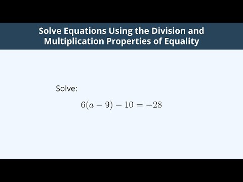 Solve Equations Using the Division and Multiplication Properties of Equality 