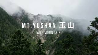 MT. YUSHAN 玉山 (Jade Mountain)