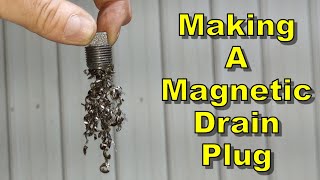 Making a Magnetic Drain Plug for Equipment and Engines