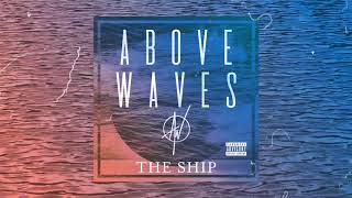 Watch Above Waves The Ship video