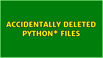 Ubuntu: Accidentally deleted python\* files