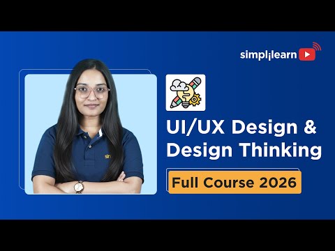 UI/UX Design Full Course 2026 | UI UX Design Thinking Fundamentals For Beginners | Simplilearn