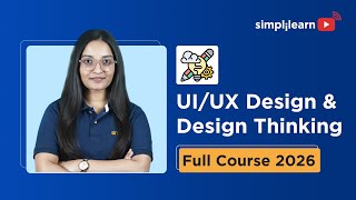 UI/UX Design Full Course 2026 | UI UX Design Thinking Fundamentals For Beginners | Simplilearn