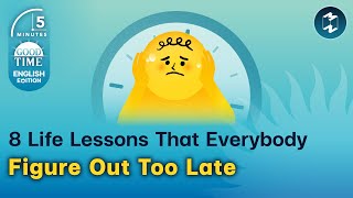 8 Life Lessons That Most People Figure Out Too Late | 5 Minutes Podcast English EP.24