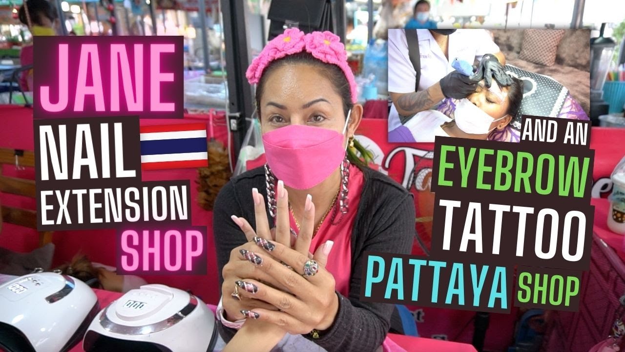🇹🇭 Jane nail extensions shop Pattaya and an eyebrow tattoo shop in Thailand